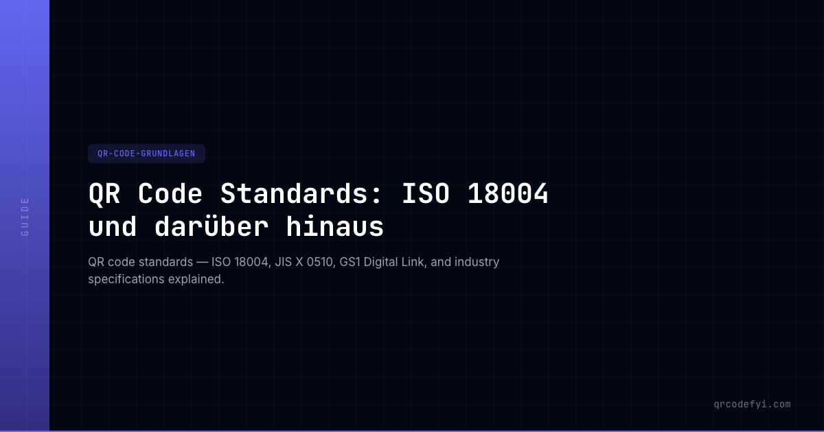 QR Code Standards: ISO 18004 und darüber hinaus — QRCodeFYI