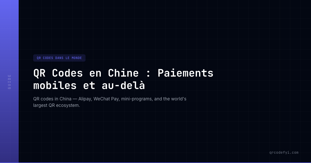 QR Codes en Chine : Paiements mobiles et au-delà — QRCodeFYI