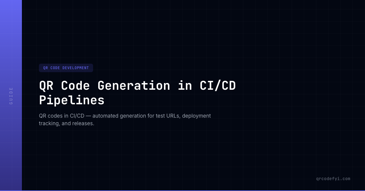 QR Code Generation in CI/CD Pipelines — QRCodeFYI