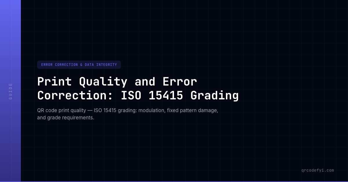 Print Quality and Error Correction: ISO 15415 Grading — QRCodeFYI