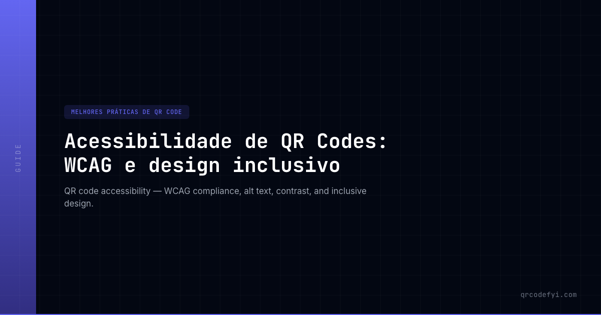 Acessibilidade de QR Codes: WCAG e design inclusivo — QRCodeFYI